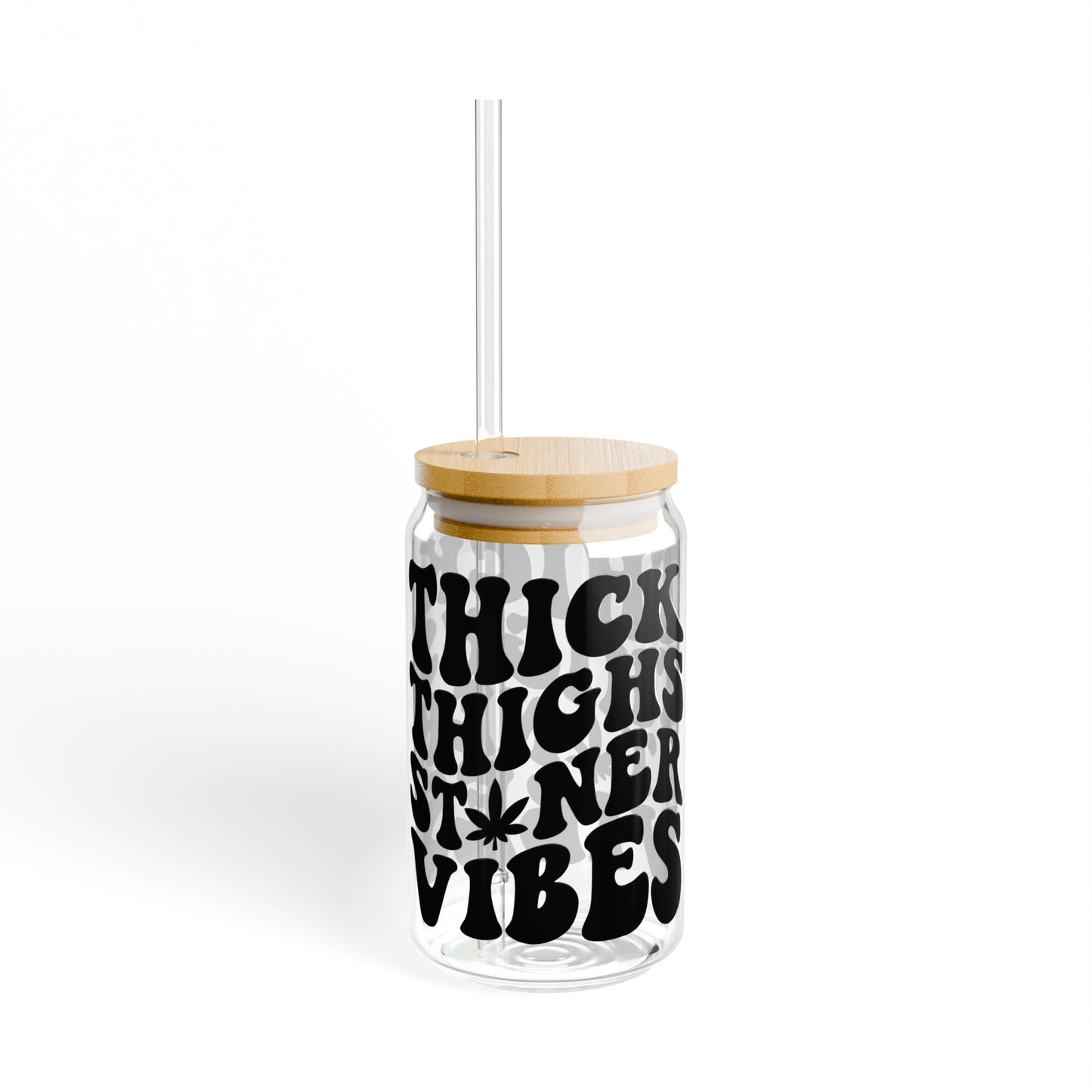 Thick Thighs Stoner Vibes - 16oz cup
