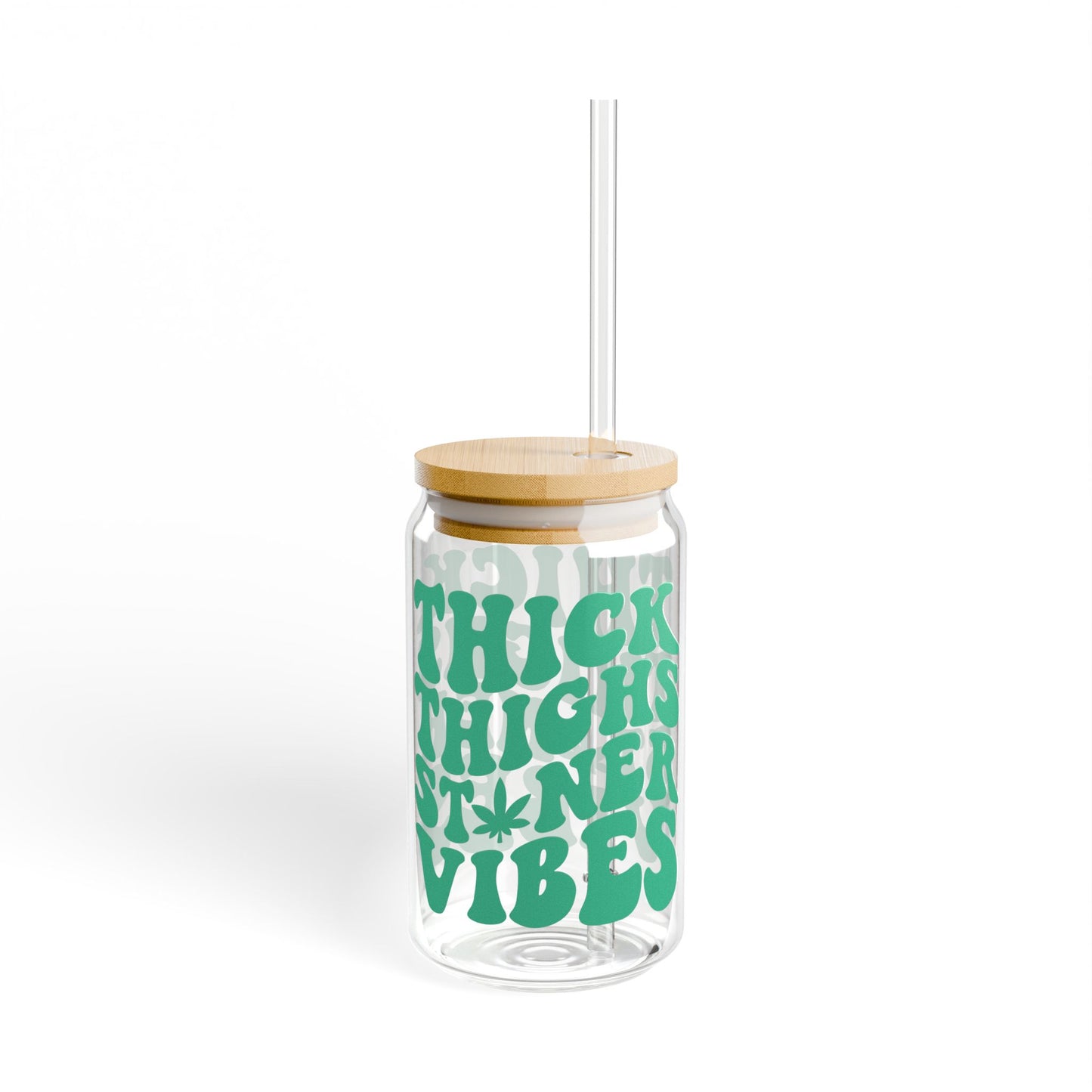 Green Thick Thighs Stoner Vibes – 16oz Glass Cup